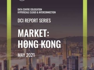 Hong Kong DCI Report 2021: Data Centre Colocation, Hyperscale Cloud & Interconnection