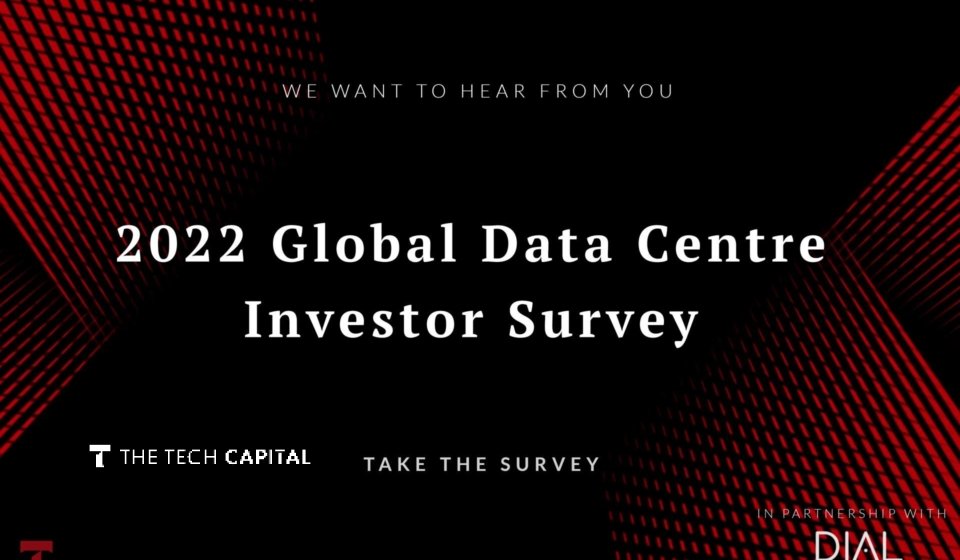 Take part in The Tech Capital 2022 Global Data Center Investor Survey