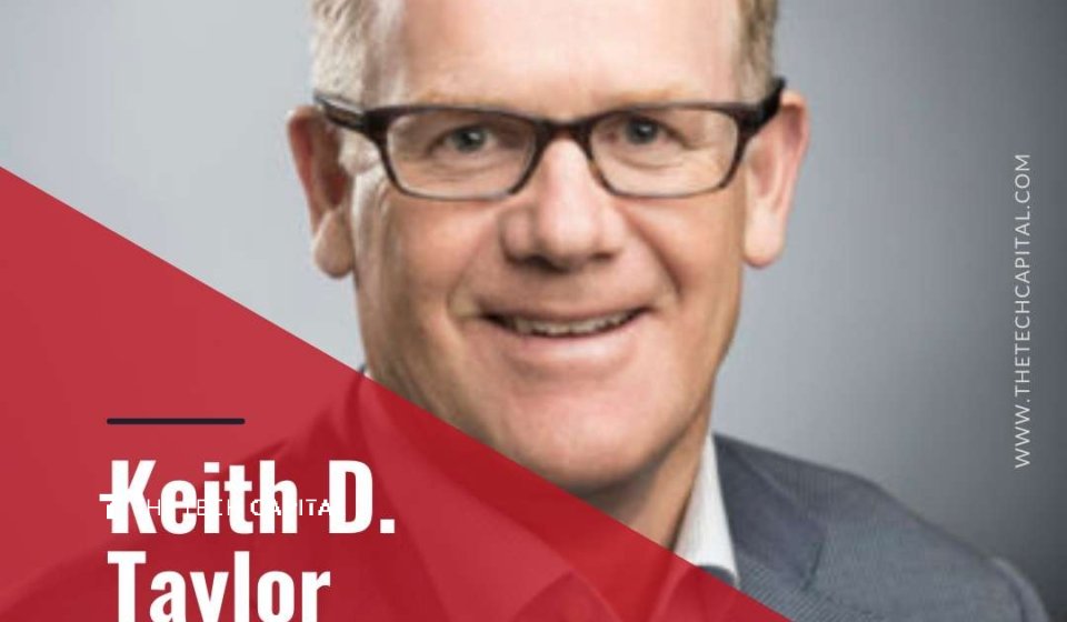 Keith D. Taylor - The Tech Capital