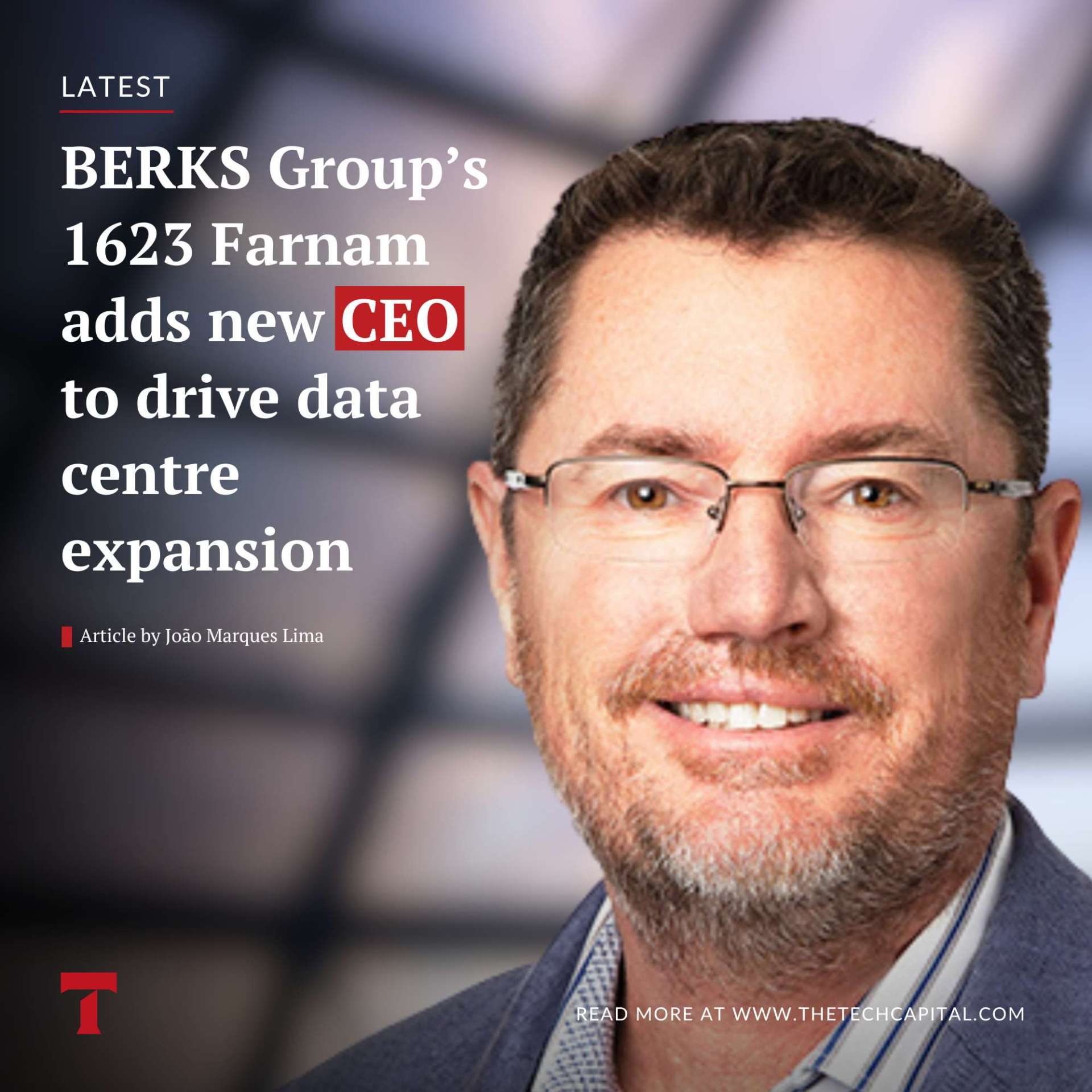 BERKS Group’s 1623 Farnam adds new CEO to drive data centre expansion
