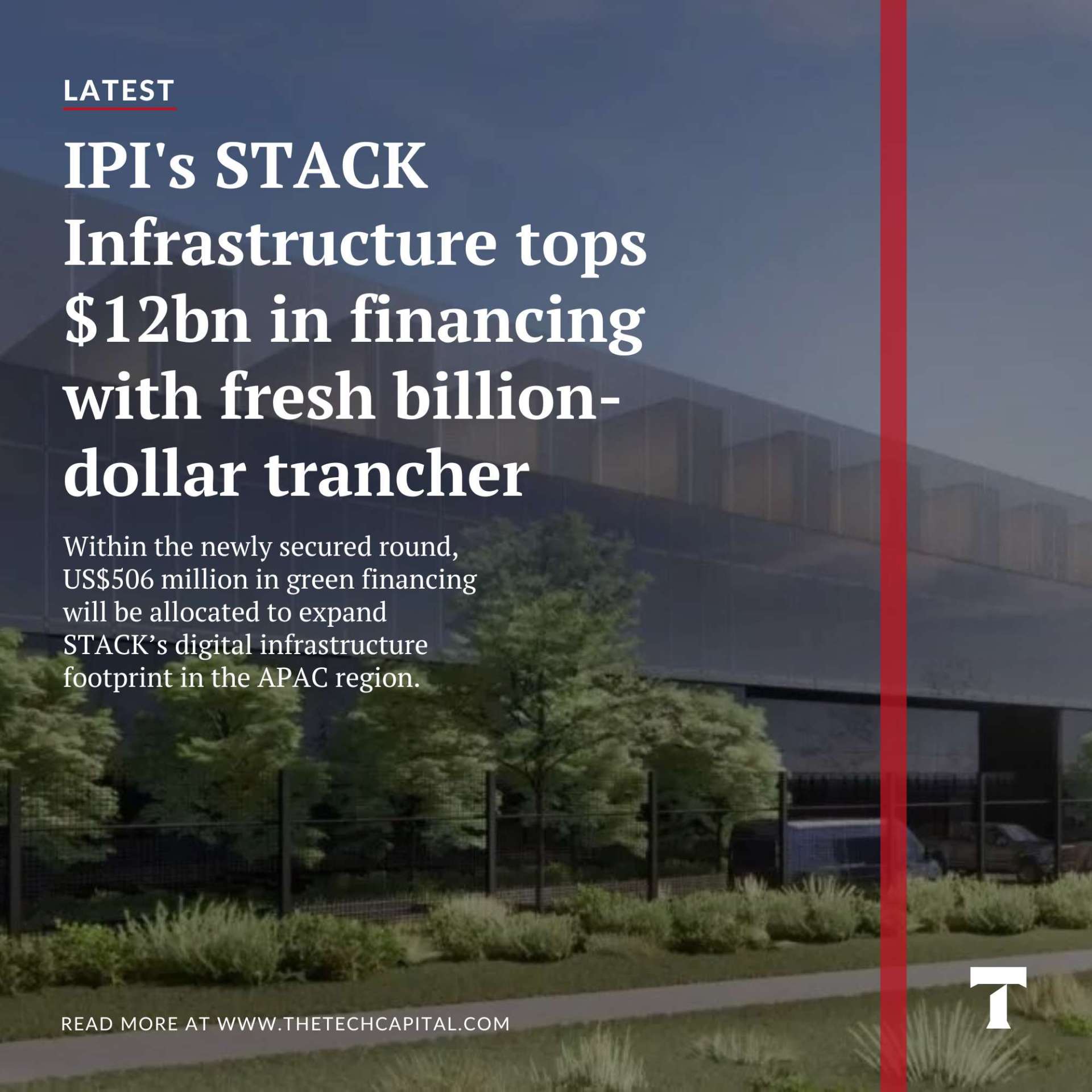 IPI's STACK Infrastructure tops $12bn in financing with fresh billion ...