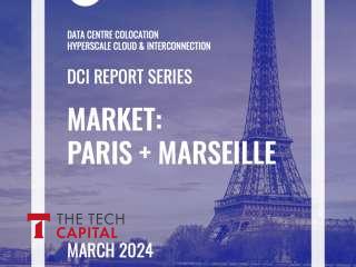 Paris + Marseille DCI Report 2024: Data Centre Colocation, Hyperscale Cloud & Interconnection