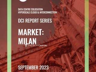 Milan DCI Report 2023: Data Centre Colocation, Hyperscale Cloud & Interconnection