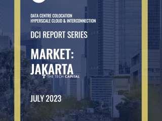 Jakarta (Indonesia) DCI Report 2023: Data Centre Colocation, Hyperscale Cloud & Interconnection