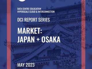 Japan (Tokyo & Osaka) DCI Report 2023: Data Centre Colocation, Hyperscale Cloud & Interconnection