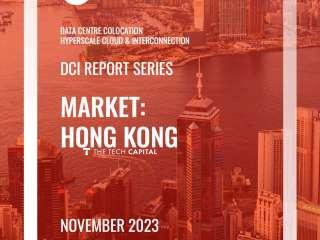 Hong Kong DCI Report 2023: Data Centre Colocation, Hyperscale Cloud & Interconnection