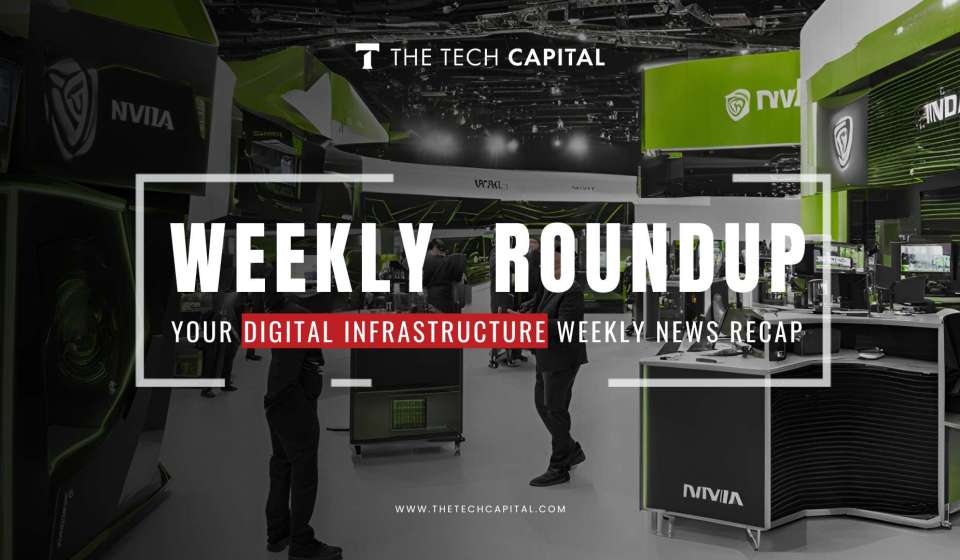 Your digital infrastructure weekly recap from The Tech Capital - Week 35'24