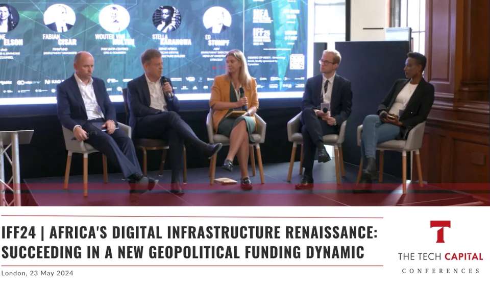IFF24 | Africa's Digital Infra Renaissance: Succeeding in a New Geopolitical Funding Dynamic