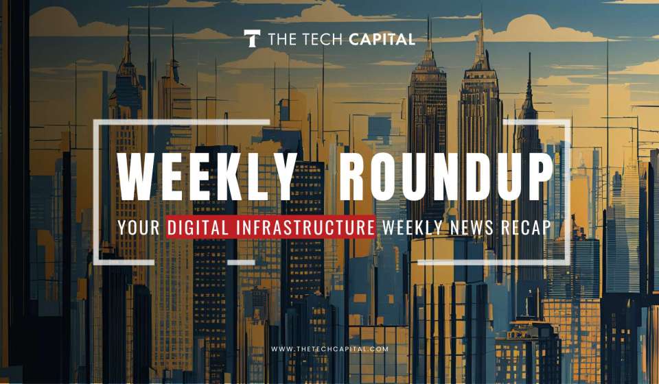 Your digital infrastructure weekly recap from The Tech Capital – Week 39’24
