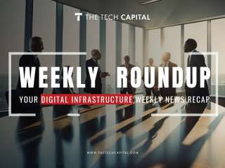 Your digital infrastructure weekly recap from The Tech Capital – Week 39’24