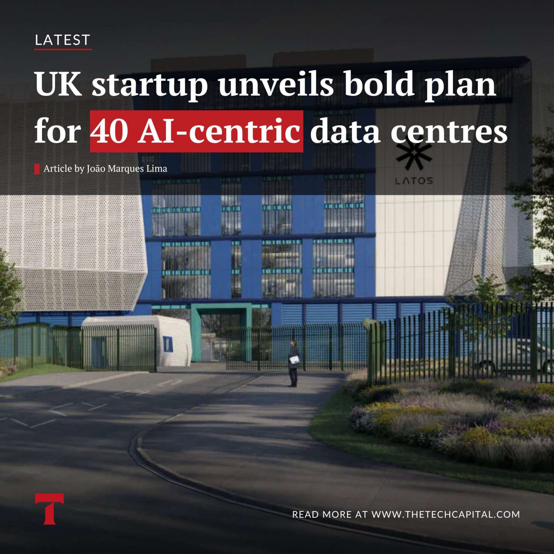 UK startup unveils bold plan for 40 AI-centric data centres - The Tech ...