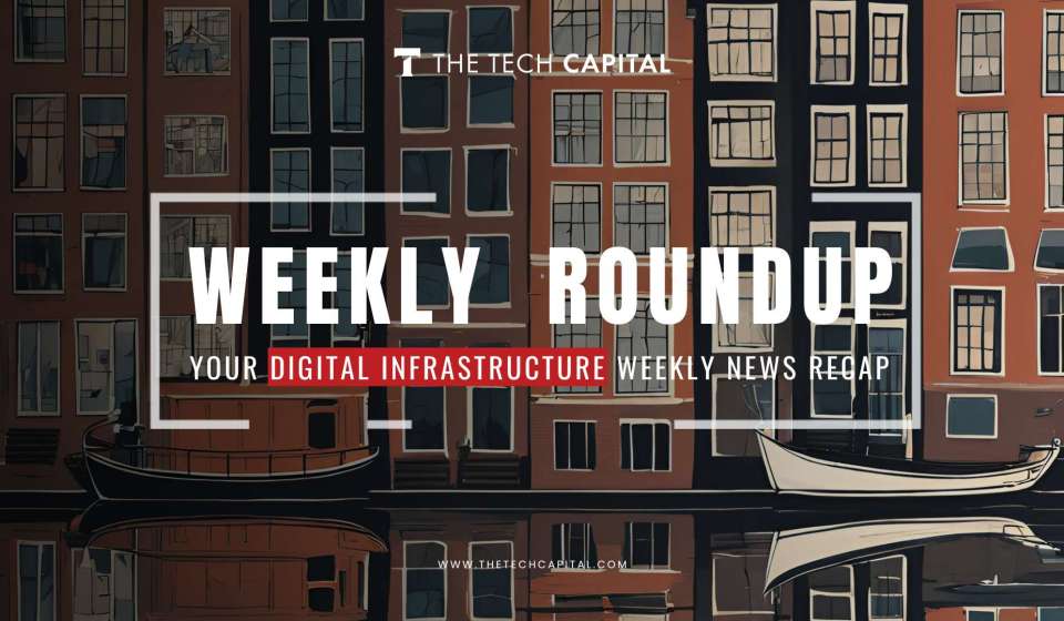 Your digital infrastructure weekly recap from The Tech Capital – Week 48’24