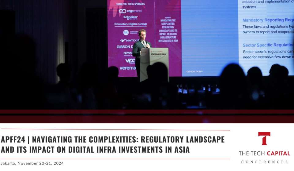 APFF24 | Navigating Complexity: Regulatory Landscape and Impact on Asia Digital Infra Investments