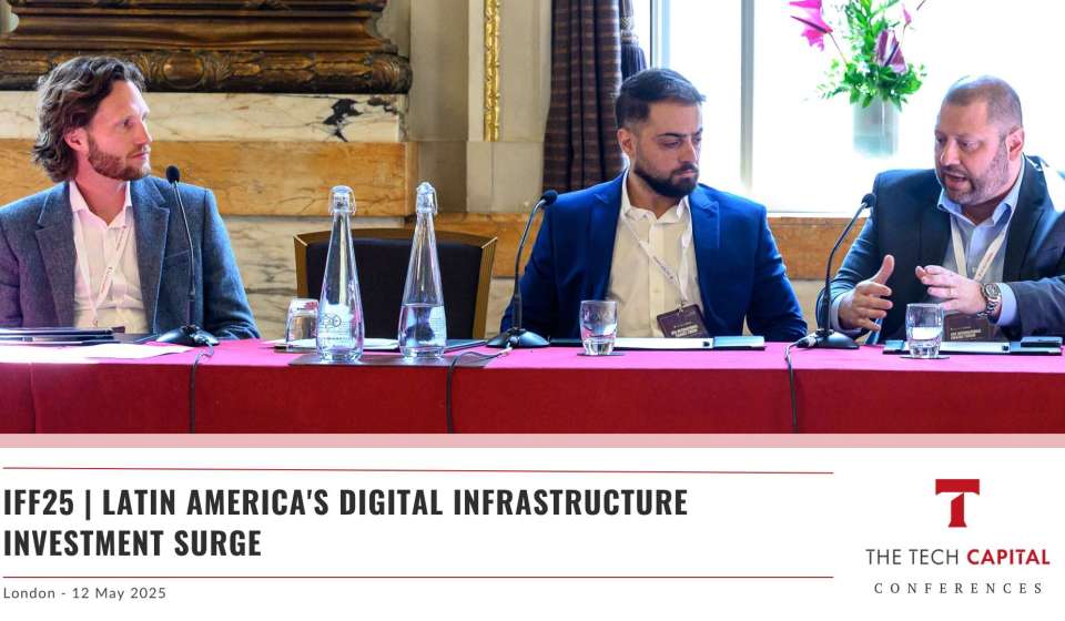 IFF25 | Latin America's Digital Infrastructure Investment Surge
